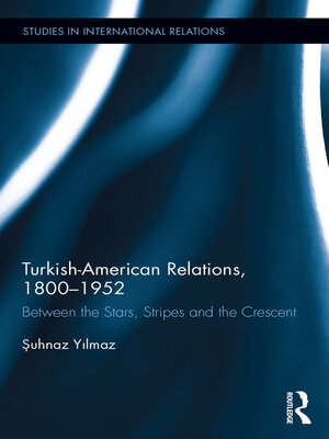 cover image of Turkish-American Relations, 1800-1952